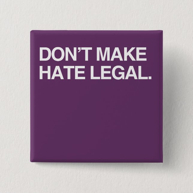 DON'T MAKE HATE LEGAL 15 CM SQUARE BADGE (Front)