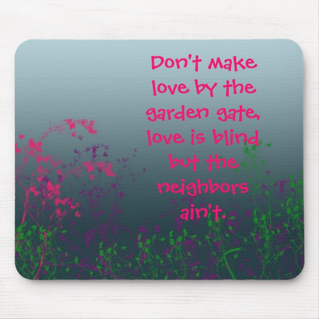 don't make love by the garden gate mousepad (Front)