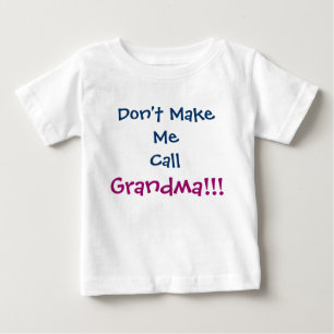 Don't Make Me Call Grandma Infant T-Shirt