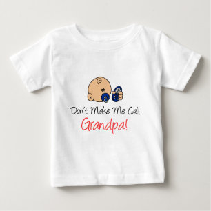 Don't Make Me Call Grandpa Baby T-Shirt