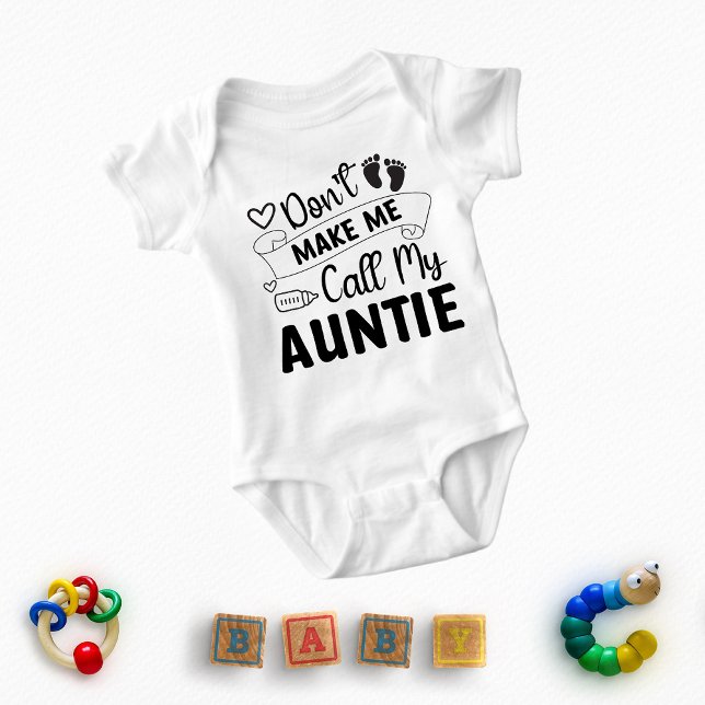 Don't Make Me Call My Auntie Baby Bodysuit (Creator Uploaded)