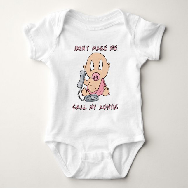 Don't make me call my auntie baby bodysuit (Front)
