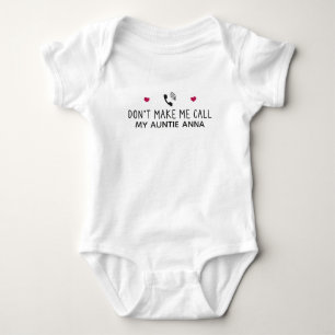 Don't Make Me Call My Auntie Custom Aunt Name Baby Bodysuit