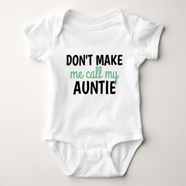 Dont make me call my auntie - for new baby boy bodysuit (Front)