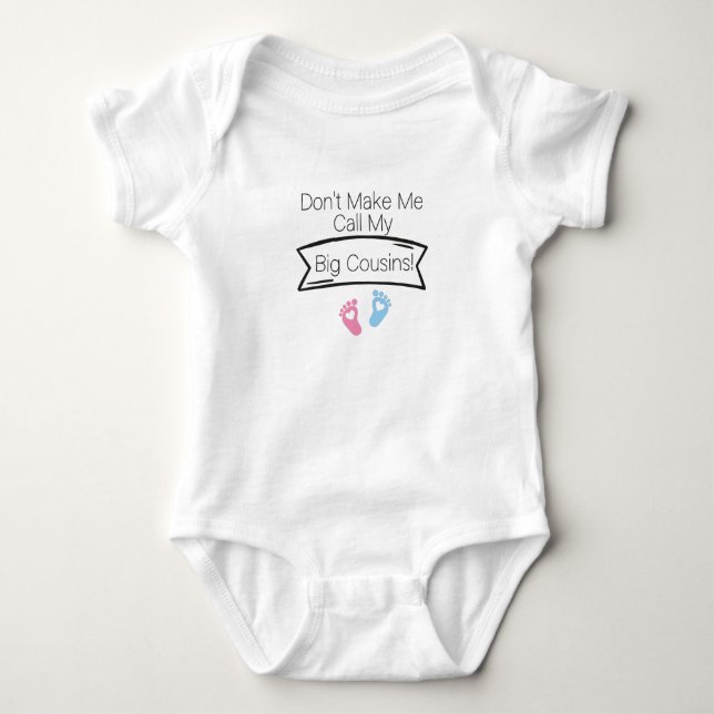Don't Make Me Call My Big Cousins!,Cute Baby Gift  Bodysuit (Front)