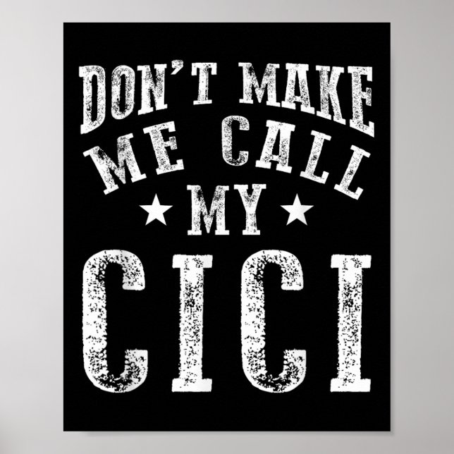 Don't Make Me Call My Cici Grandma Fun Granhild Qu Poster (Front)