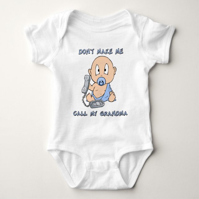 Don't make me call my Grandma Baby Bodysuit (Front)