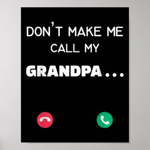 Don't Make Me Call My Grandpa Poster