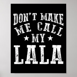 Don't Make Me Call My Lala Grandma Fun Granhild Qu Poster