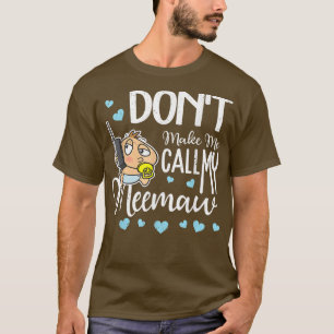 Don't Make Me Call My Meemaw Grandma Funny Grandki T-Shirt