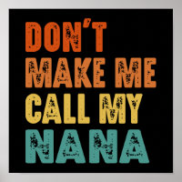 Don't Make Me Call My Nana Funny Grandmother