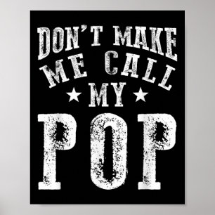 Don't Make Me Call My P Grandpa Granhild Quote  Poster