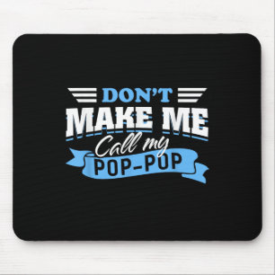 Don't Make Me Call My P-p Grandpa Funny Granhild Q Mouse Pad