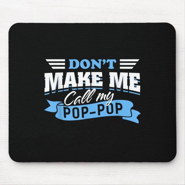 Don't Make Me Call My P-p Grandpa Funny Granhild Q Mouse Pad (Front)