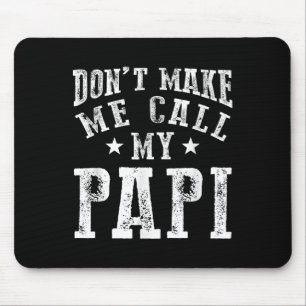 Don't Make Me Call My Pa Grandpa Fun Granhild Quot Mouse Pad