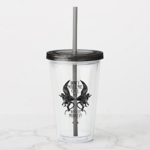 Don't Make Me Call My Winged Monkeys™ Acrylic Tumbler