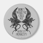 Don't Make Me Call My Winged Monkeys™
