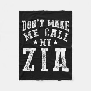 Don't Make Me Call My Zia Aunt Funny Nephew Niece  Fleece Blanket