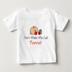 Don't Make Me Call Nonna Baby T-Shirt