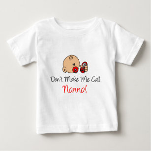 Don't Make Me Call Nonno Baby T-Shirt