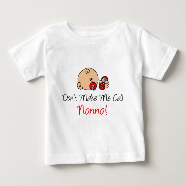 Don't Make Me Call Nonno Baby T-Shirt (Front)