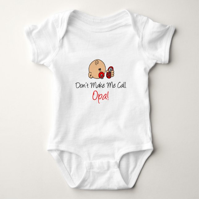 Don't Make Me Call Opa Baby Bodysuit (Front)