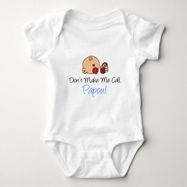 Don't Make Me Call Papou Baby Bodysuit (Front)