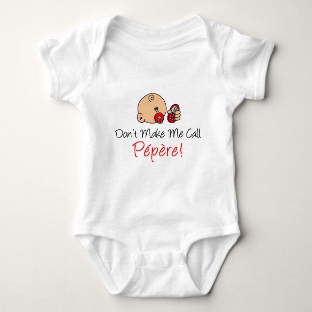 Don't Make Me Call Pepere Baby Bodysuit (Front)