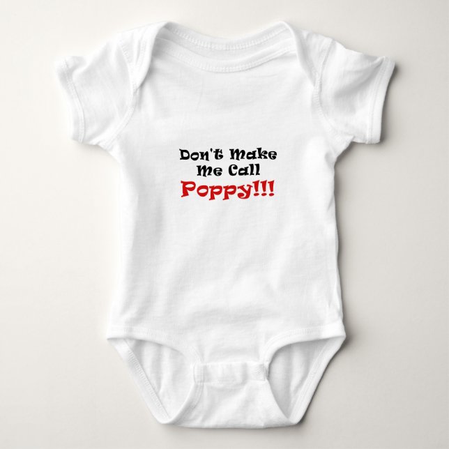 Dont Make Me Call Poppy Baby Bodysuit (Front)
