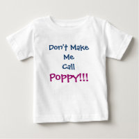 Don't Make Me Call Poppy Grandpa Infant T-Shirt