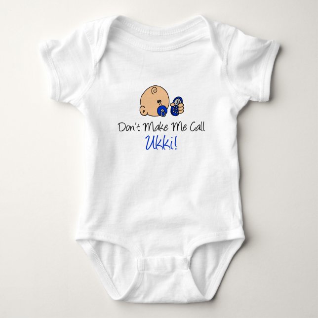 Don't Make Me Call Ukki Baby Bodysuit (Front)