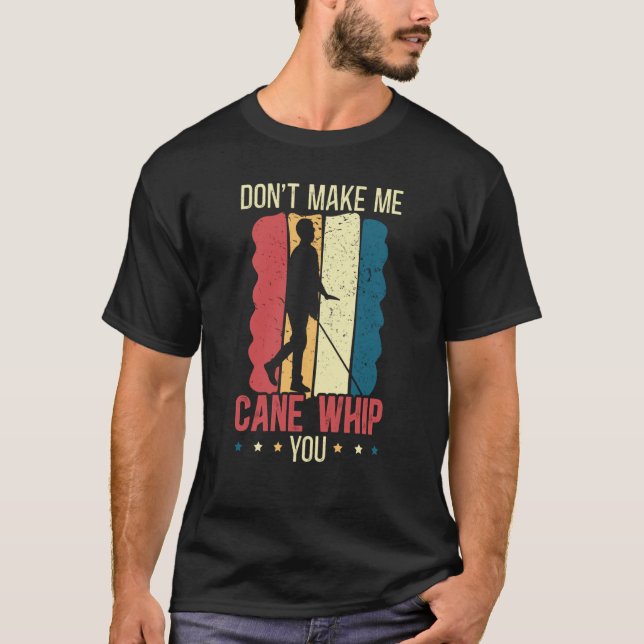Don't Make Me Cane Whip You Braille Blind Awarenes T-Shirt (Front)