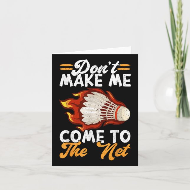 Dont Make Me Come To The Net Funny Badminton  Card (Front)