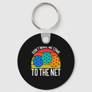 Dont Make Me Come To The Net Funny Ckleball _1  Key Ring
