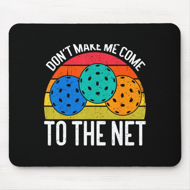 Dont Make Me Come To The Net Funny Ckleball  Mouse Pad (Front)