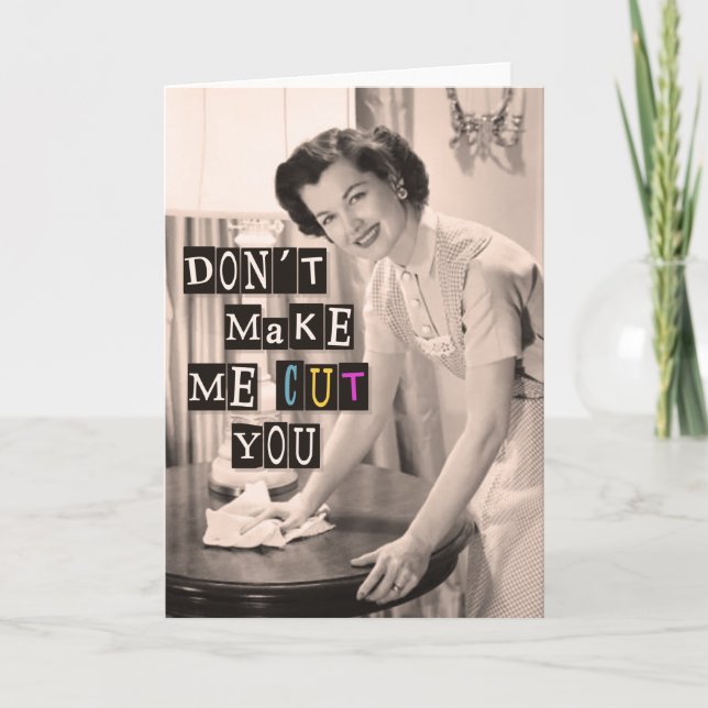 Don't make me cut you - funny Mother's day card (Front)