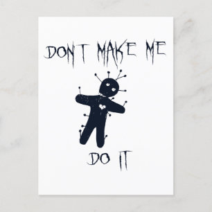 Don't make me do it - Funny Voodoo Doll  Postcard