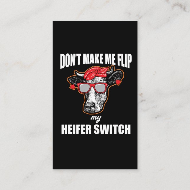 don't make me flip my heifer switch farmer cow business card (Front)
