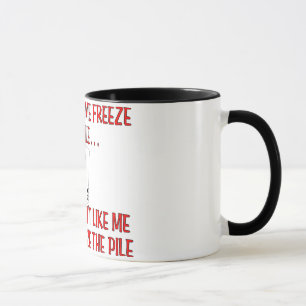 "Don't Make Me Freeze the Pile" Canasta Mug
