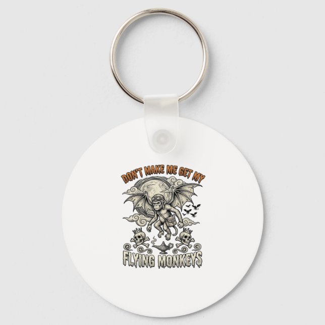 Dont Make Me Get Flying Monkeys Halloween Moon Sku Key Ring (Front)