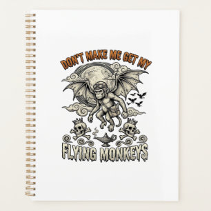 Dont Make Me Get Flying Monkeys Halloween Moon Sku Planner