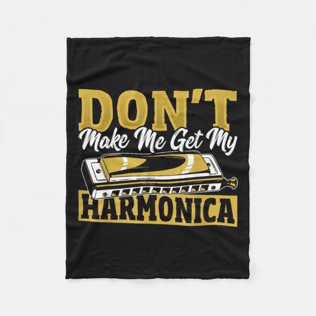 Don't Make Me Get My Harmonica  Fleece Blanket (Front)