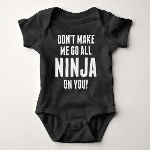 Don't Make Me Go All Ninja On You! Baby Bodysuit