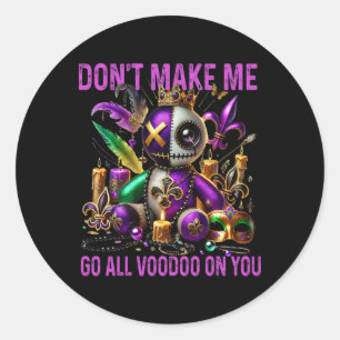Don't Make Me Go All Voodoo On You - Dark Humour V Classic Round Sticker