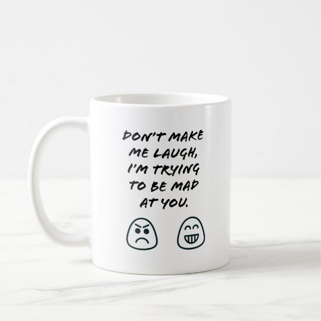 Don't make me laugh coffee mug (Left)