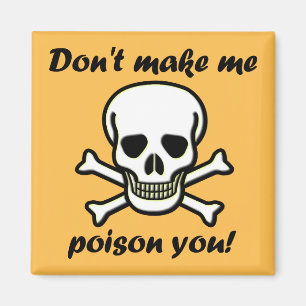 Don't Make Me Poison You Funny Fridge Magnet