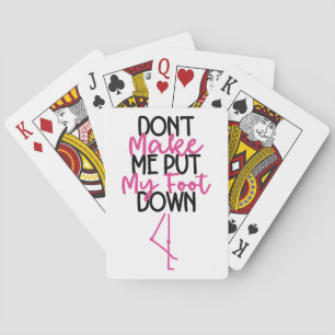 Don't Make Me Put My Foot Down - Flamingo Playing Cards