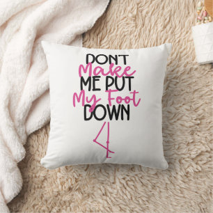 Don't Make Me Put My Foot Down - Funny Flamingo Cushion