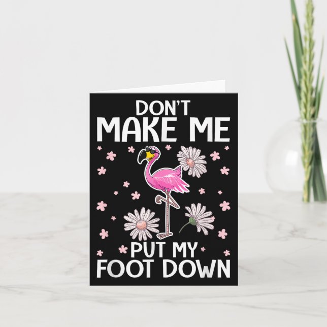 Don't Make Me Put My Foot Down Funny Flamingo Love Card (Front)