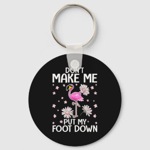 Don't Make Me Put My Foot Down Funny Flamingo Love Key Ring